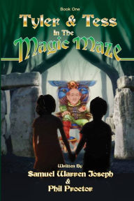 Title: Tyler and Tess in the Magic Maze, Author: Samuel Warren Joseph