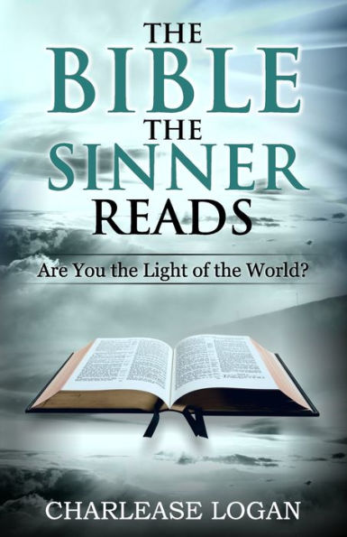 The Bible the Sinner Reads: Are You The Light Of The World?