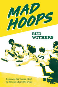 Title: Mad Hoops, Author: Bud Withers