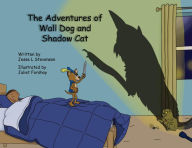 Title: The Adventures of Wall Dog & Shadow Cat, Author: Jesse L Stevenson