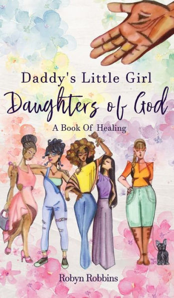 Daddy's Little Girl: Daughters of God: A Book of Healing