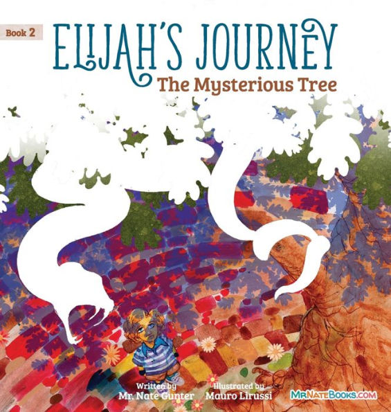 Elijah's Journey Children's Storybook 2, The Mysterious Tree