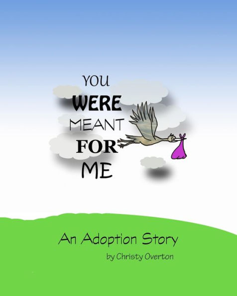 You were meant for me: An Adoption Story