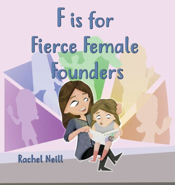 F is for Fierce Female Founders