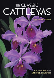 Title: The Classic Cattleyas, Author: A. A. Chadwick