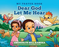 Title: Dear God Let Me Hear, Author: Gwendolyn Bell-Kameka