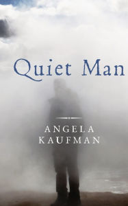 Title: Quiet Man, Author: Angela Kaufman