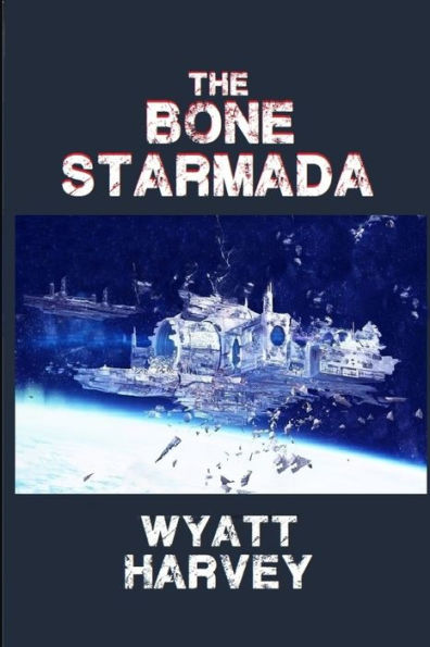 The Bone Starmada: Book One