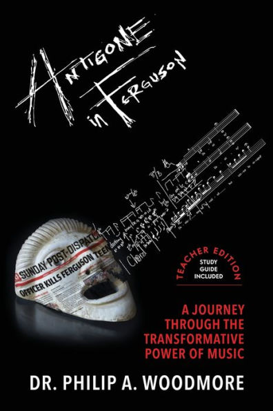 Antigone Ferguson: a Journey Through the Transformative Power of Music: Teacher Edition