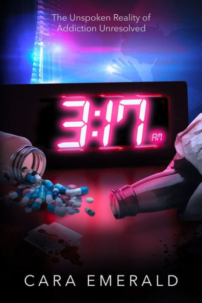 3: 17 AM: The Unspoken Reality of Addiction Unresolved
