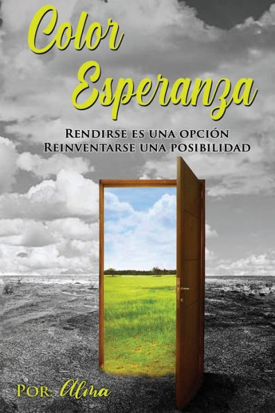 Color Esperanza: Rendirse es una opciï¿½n Reinventarse una posibilidad