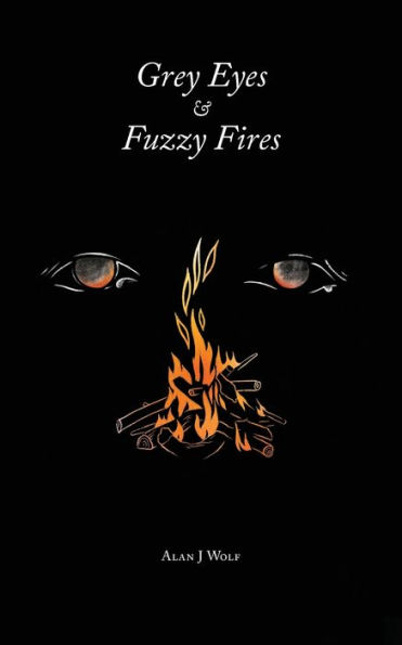 Grey Eyes & Fuzzy Fires