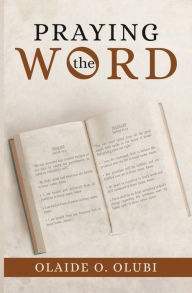 Title: PRAYING the WORD, Author: Olaide O. Olubi