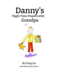 Title: Danny's Night Time Prayers with Grandpa, Author: Doug Lia