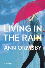 Title: Living in the Rain: Riveting family drama, Author: Ann Ormsby