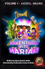 Adventures With Mariah!: Volume 1- Accra, Ghana.