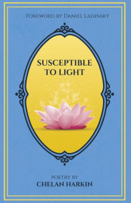 Title: Susceptible to Light: Poetry by Chelan Harkin, Author: Chelan Harkin