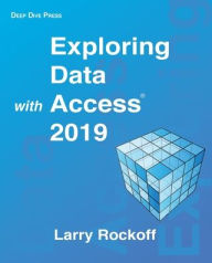 Title: Exploring Data with Access 2019, Author: Larry Rockoff