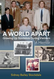 Read online books for free no download A World Apart: Growing Up Stockdale During Vietnam by Sidney B Stockdale, Sidney B Stockdale English version iBook DJVU