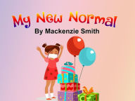 Title: My New Normal, Author: Mackenzie Smith