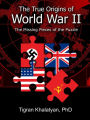 The True Origins of World War II: The Missing Pieces of the Puzzle