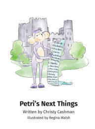 Title: Petri's Next Things, Author: Christy Cashman