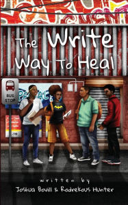 Free ebook downloads for ipad 4 The Write Way To Heal by Joshua Bovill, Rodrekous Hunter (English literature)