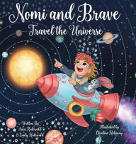 Title: Nomi & Brave Travel the Universe, Author: Sara Rodewald