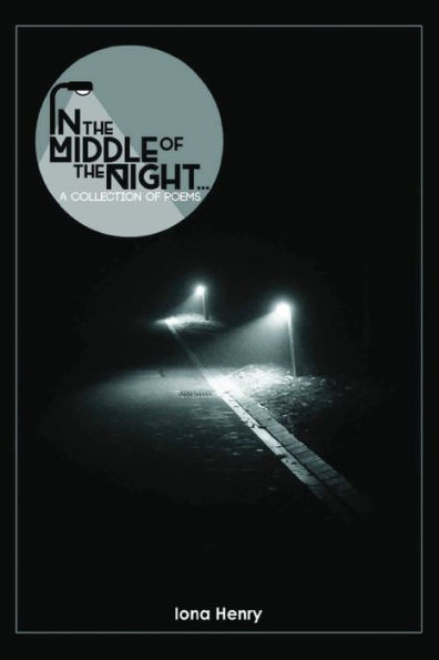 the Middle of Night: A Collection Poems