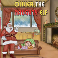 Title: Oliver, the Naughty Elf, Author: J. A. Angelo