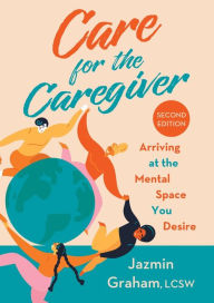 Title: Care for the Caregiver, Author: Jazmin Graham