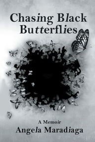 Title: Chasing Black Butterflies: A Memoir, Author: Angela Maradiaga