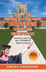 Title: GETTING IN- THE RIGHT COLLEGE WITH THE RIGHT PLAN, Author: Edwina Armstrong