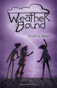Download epub books for ipad Weather Bound: Struck by Balance by Shanon Mary McNeil DJVU iBook FB2 (English literature)