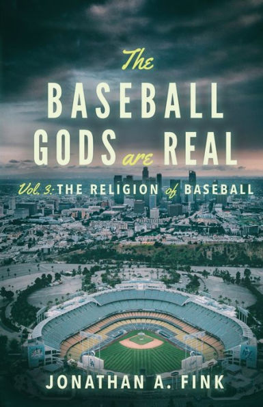 The Baseball Gods are Real: Vol. 3 - Religion of