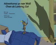 Title: Adventures yo nan Wall Chen ak Lonbraj Cat, Author: Jesse L Stevenson