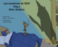 Title: Las Aventuras de Wall Dog y Shadow Cat, Author: Jesse L. Stevenson