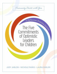 Ebook epub forum download The Five Commitments of Optimistic Leaders for Children: A Reflective Practice Journal 9780578834368