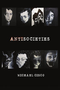 Free real books download Antisocieties by Michael Cisco, Jon Padgett  (English Edition)