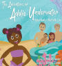 The Adventures of Addie Underwater: Every Family is Built with Love