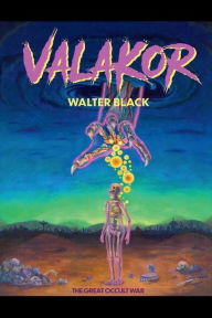 Title: VALAKOR: The Great Occult War, Author: Walter Black