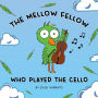 The Mellow Fellow Who Played the Cello