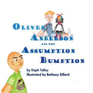 Title: Oliver Anderson and the Assumption Bumption, Author: Daph Talley