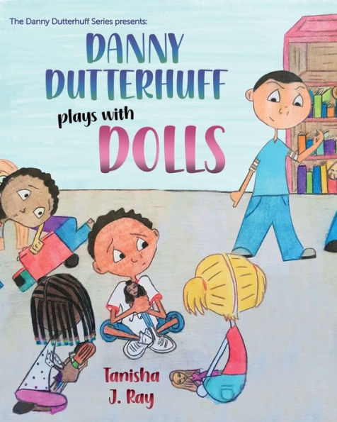 Danny Dutterhuff Plays with Dolls