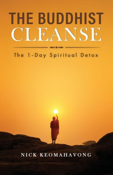 The Buddhist Cleanse: 1-Day Spiritual Detox