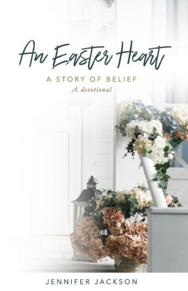 An Easter Heart: the Story of Belief