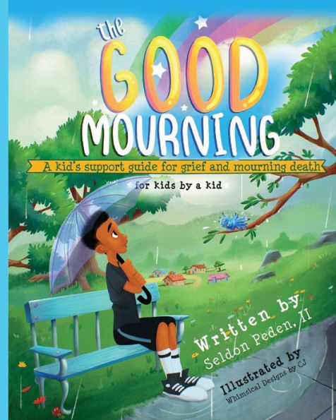 The Good Mourning: A Kid's Support Guide for Grief and Mourning Death