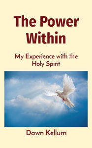 Ebook for nokia x2 01 free download The Power Within: My Experience with the Holy Spirit English version PDF by Dawn h Edwards-Kellum 9780578856100