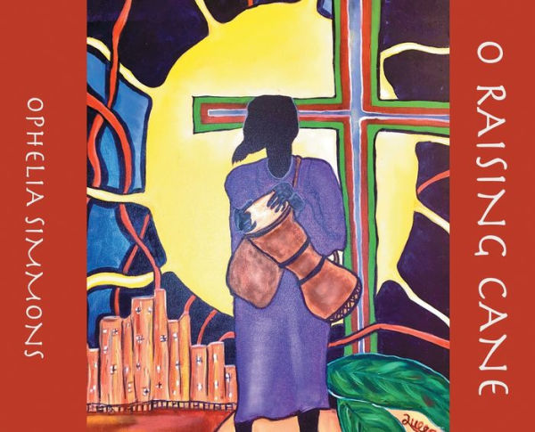 O Raising Cane: By: Ophelia Simmons ( QUEENIE)