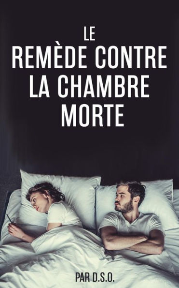 LE REMÈDE CONTRE LA CHAMBRE MORTE